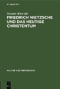 Cover-Bild zum Titel 'Friedrich Nietzsche und das heutige Christentum' von 'Theodor Odenwald'