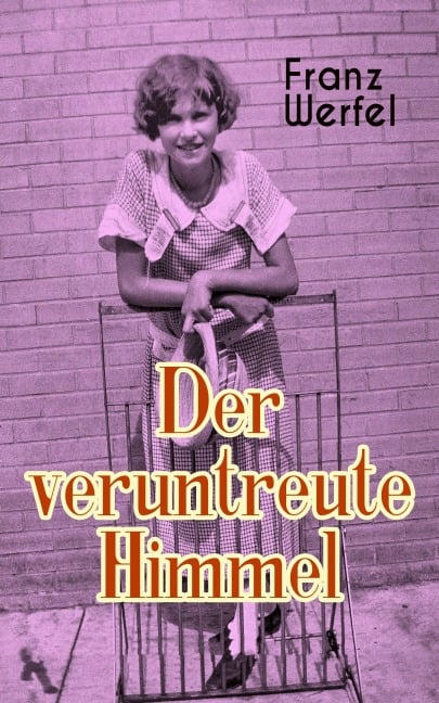 Der veruntreute Himmel - Franz Werfel