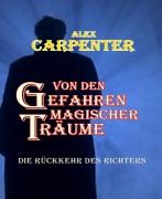 Cover-Bild zum Titel 'Von den Gefahren magischer Träume' von 'Alex Carpenter'