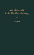 Cover-Bild zum Titel 'Antriebstechnik in der Metallverarbeitung' von 'Paul Volk'