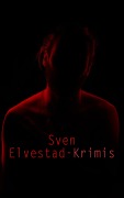 Cover-Bild zum Titel 'Sven Elvestad-Krimis' von 'Sven Elvestad'