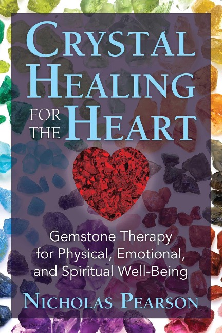 Crystal Healing for the Heart - Nicholas Pearson