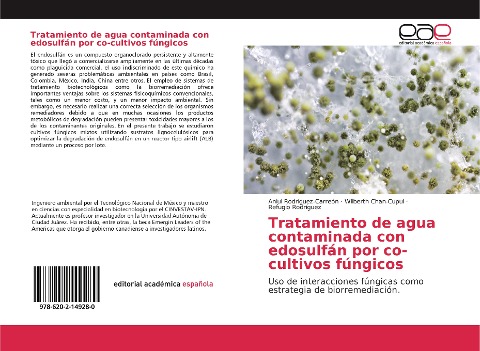 Tratamiento de agua contaminada con edosulfán por co-cultivos fúngicos - Anlui Rodríguez-Carreón, Wilberth Chan-Cupul, Refugio Rodríguez