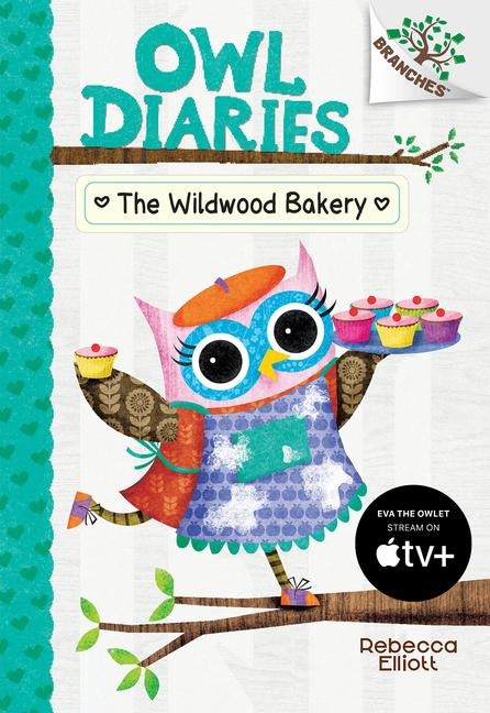 The Wildwood Bakery: A Branches Book (Owl Diaries #7) - Rebecca Elliott