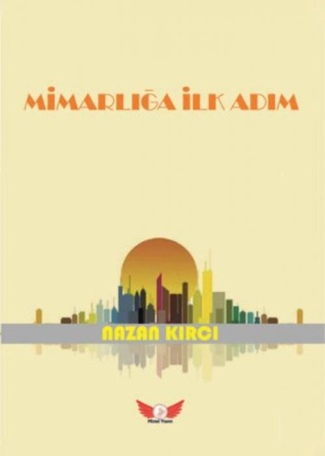 Mimarliga Ilk Adim - Nazan Kirci