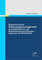 Expertenstandard Entlassungsmanagement in Krankenhäusern und Rehabilitationseinrichtungen - Anspruch und Wirklichkeit - Gabriele Matschke