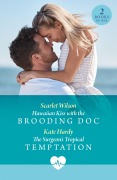 Cover-Bild zum Titel 'Hawaiian Kiss With The Brooding Doc / The Surgeon's Tropical Temptation' von 'Scarlet Wilson, Kate Hardy'
