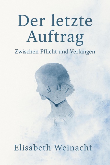 Der letzte Auftrag - Elisabeth Weinacht