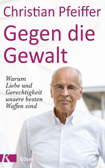 Gegen die Gewalt - Christian Pfeiffer