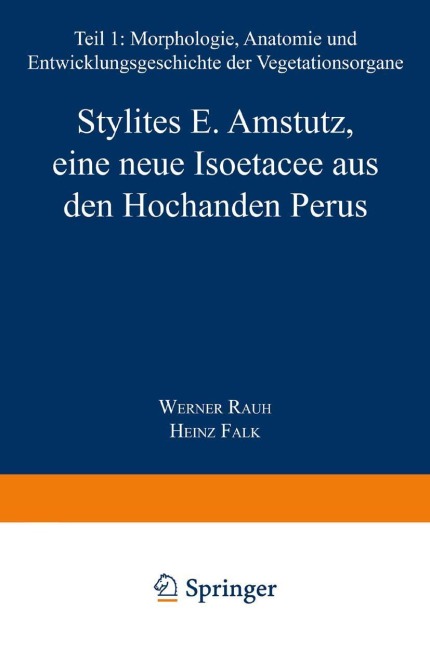 Stylites E. Amstutz, eine neue Isoëtacee aus den Hochanden Perus - H. Falk, W. Rauh