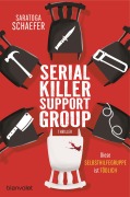 Cover-Bild zum Titel 'Serial Killer Support Group - Diese Selbsthilfegruppe ist tödlich' von 'Saratoga Schaefer'