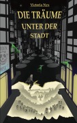 Cover-Bild zum Titel 'Die Träume unter der Stadt' von 'Victoria Lindenberger'