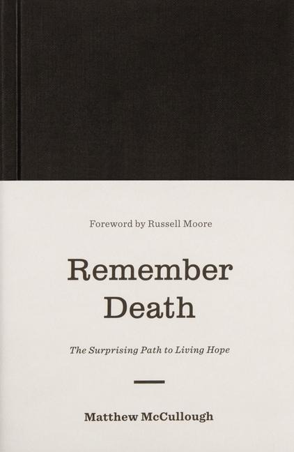 Remember Death - Matthew Mccullough