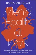 Cover-Bild zum Titel 'Mental Health at Work' von 'Nora Dietrich'