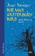 Cover-Bild zum Titel 'Wie man unsterblich wird' von 'Sally Nicholls'