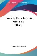 Istoria Della Letteratura Greca V2 (1858) - Karl Otfried Muller