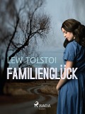 Cover-Bild zum Titel 'Familienglück' von 'Lew Tolstoi'