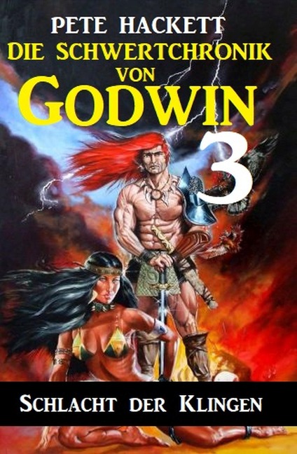 Die Schwertchronik von Godwin 3: Schlacht der Klingen - Pete Hackett