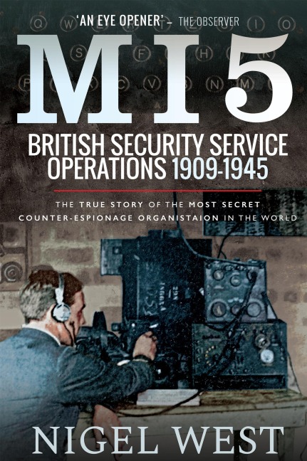 MI5: British Security Service Operations, 1909-1945 - Nigel West