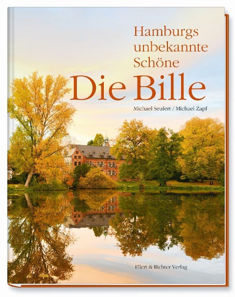 Die Bille - Hamburgs unbekannte Schöne - Michael Seufert, Michael Zapf
