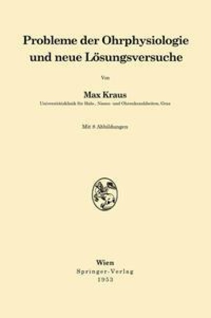 Probleme der Ohrphysiologie und neue Lösungsversuche - Max Kraus