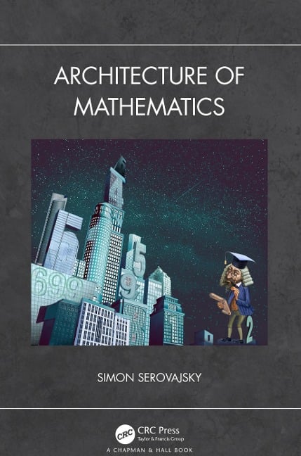 Architecture of Mathematics - Simon Serovajsky
