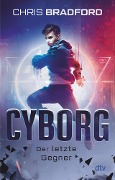 Cyborg - Der letzte Gegner - Chris Bradford