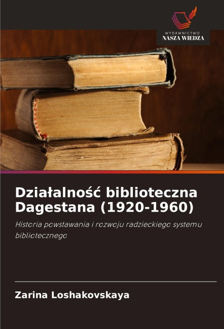 Dzia¿alno¿¿ biblioteczna Dagestana (1920-1960) - Zarina Loshakovskaya