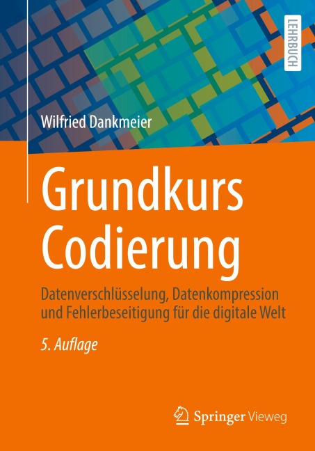 Grundkurs Codierung - Wilfried Dankmeier