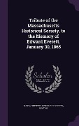 Cover-Bild zum Titel 'Tribute of the Massachusetts Historical Society, to the Memory of Edward Everett, January 30, 1865' von ''