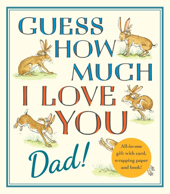 Guess How Much I Love You, Dad!: Fathers Day Gift Edition - Sam McBratney