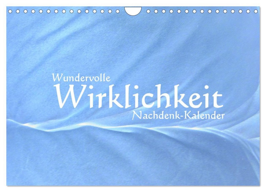 Wundervolle Wirklichkeit - Nachdenk-Kalender (Wandkalender 2026 DIN A4 quer), CALVENDO Monatskalender - Jürgen Lemmermann