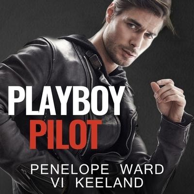 Playboy Pilot Lib/E - Vi Keeland, Penelope Ward