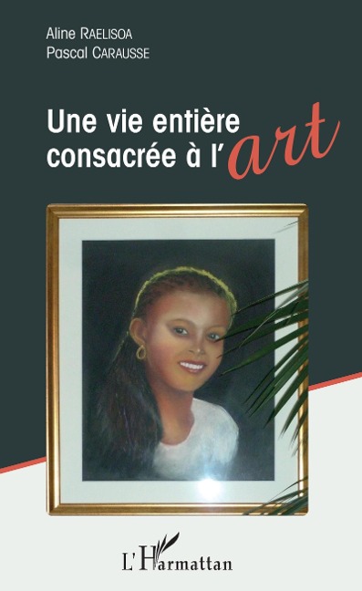Une vie entière consacrée à l'art - Raelisoa Aline Raelisoa