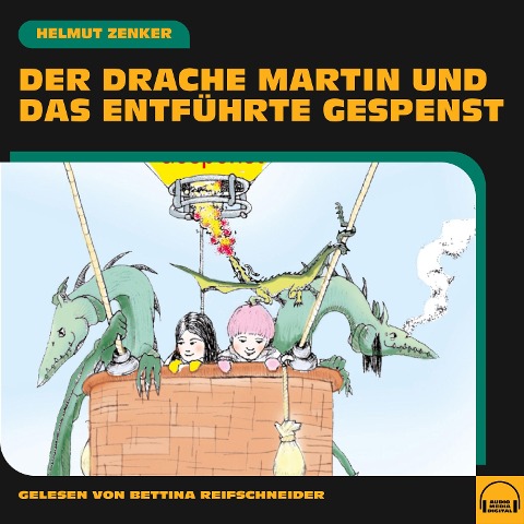 Der Drache Martin und das entführte Gespenst - Helmut Zenker