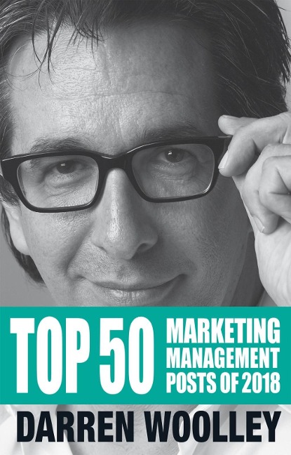 Top 50 Marketing Management Posts of 2018 - Darren Woolley