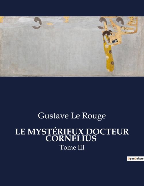 LE MYSTÉRIEUX DOCTEUR CORNÉLIUS - Gustave Le Rouge