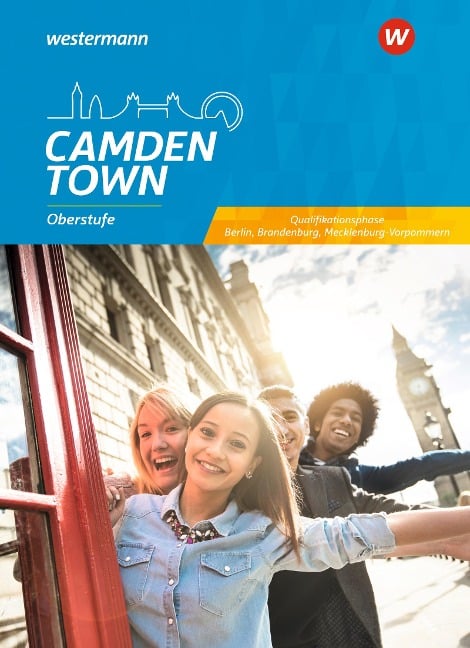 Camden Town Oberstufe Sekundarstufe II. Schulbuch Qualifikationsphase. Berlin, Brandenburg und Mecklenburg-Vorpommern - 