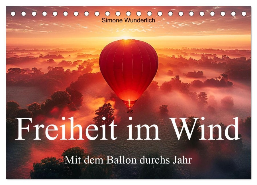 Freiheit im Wind - Mit dem Ballon durchs Jahr (Tischkalender 2026 DIN A5 quer), CALVENDO Monatskalender - Simone Wunderlich