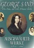 Cover-Bild zum Titel 'George Sand - Die Frau, die viele Männer liebte. Ausgewählte Werke' von 'George Sand'