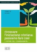 Cover-Bild zum Titel 'Rinnovare l'iniziazione cristiana: possiamo fare così. I criteri del «cambiamento»' von 'Carmelo Sciuto'