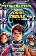 Cover-Bild zum Titel 'Starfighters Against the Dark Nebula' von 'Bertil John'