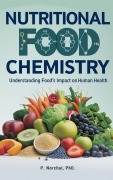 Cover-Bild zum Titel 'Nutritional Food Chemistry: Understanding Food's Impact on Human Health' von 'Phitchakorn Norchai'