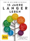 15 Jahre länger leben - Bernd Kleine-Gunk