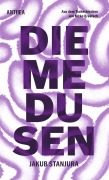 Cover-Bild zum Titel 'Die Medusen' von 'Jakub Stanjura'