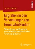 Migration in den Vorstellungen von Grundschulkindern - Susanne Hanhart