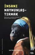 Cover-Bild zum Titel 'Insani Maymunlastirmak;Nöromani, Darwin Hummasi ve Bilimciligin Sefaleti' von 'Raymond Tallis'