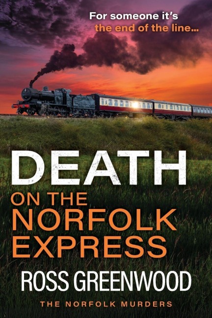 Death on the Norfolk Express - Ross Greenwood