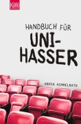 Cover-Bild zum Titel 'Handbuch für Unihasser' von 'Armin Himmelrath'