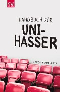 Handbuch für Unihasser - Armin Himmelrath
